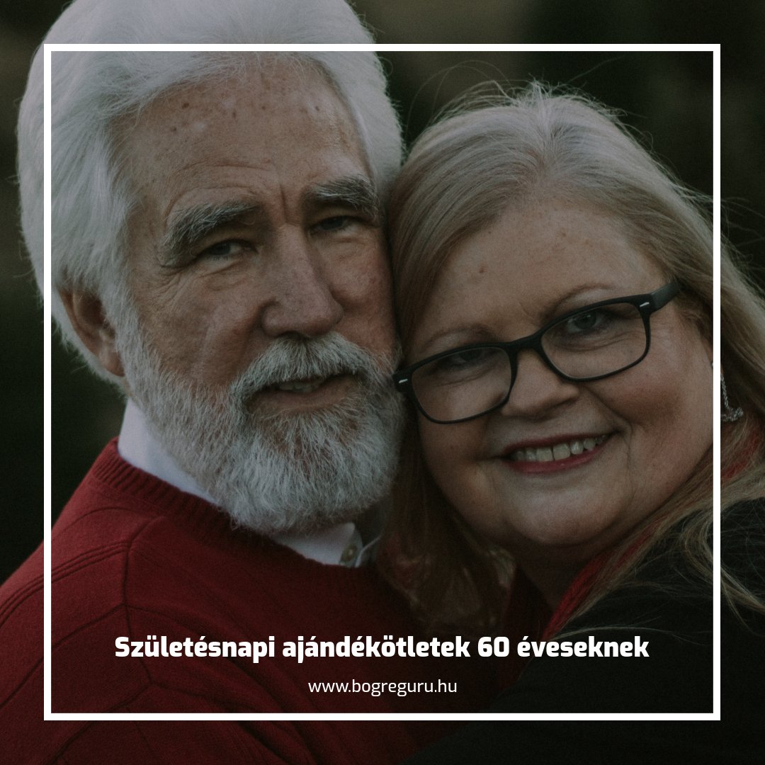 Születésnapi ajándékötletek 60 éveseknek - Bogreguru