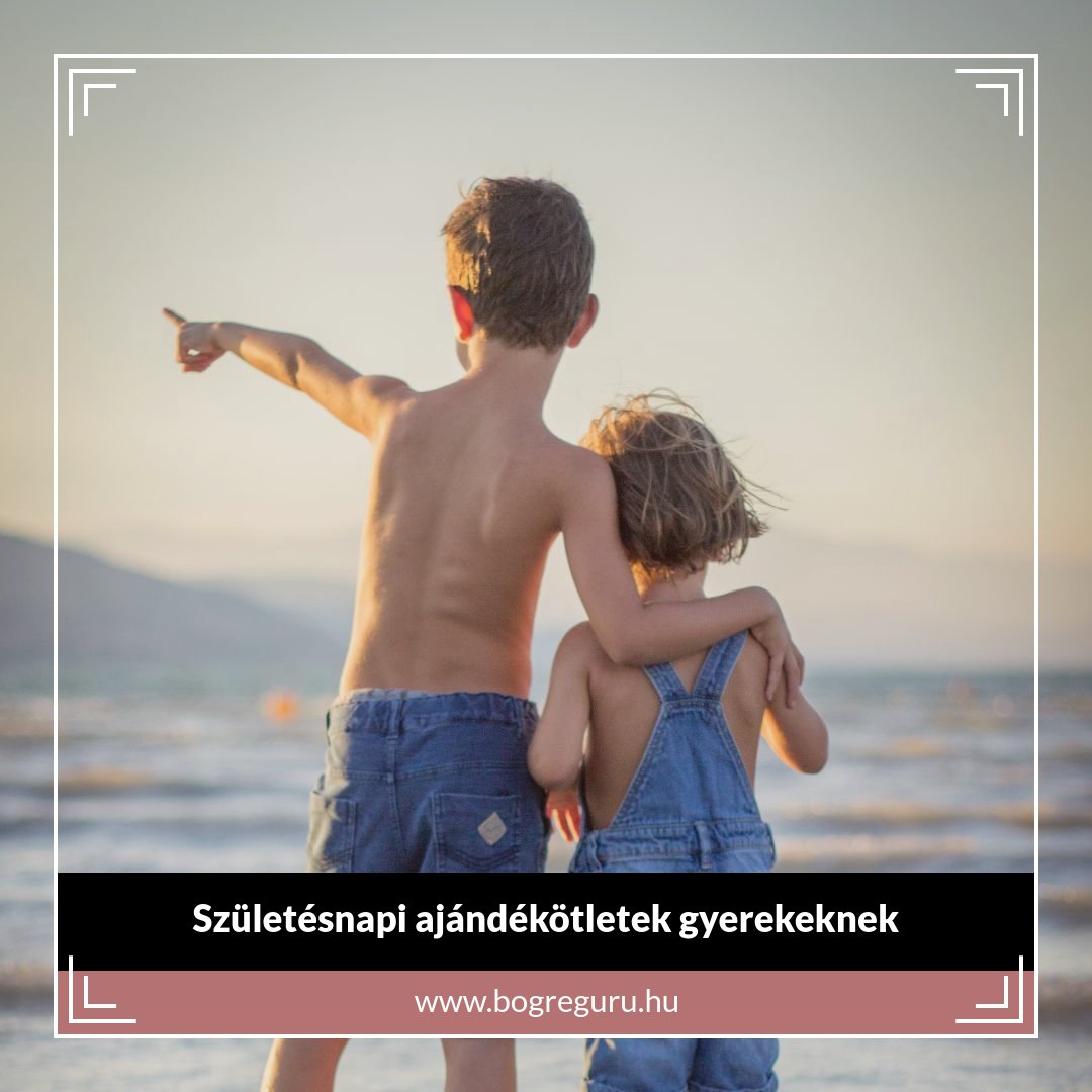 Születésnapi ajándékötletek gyerekeknek - Bogreguru