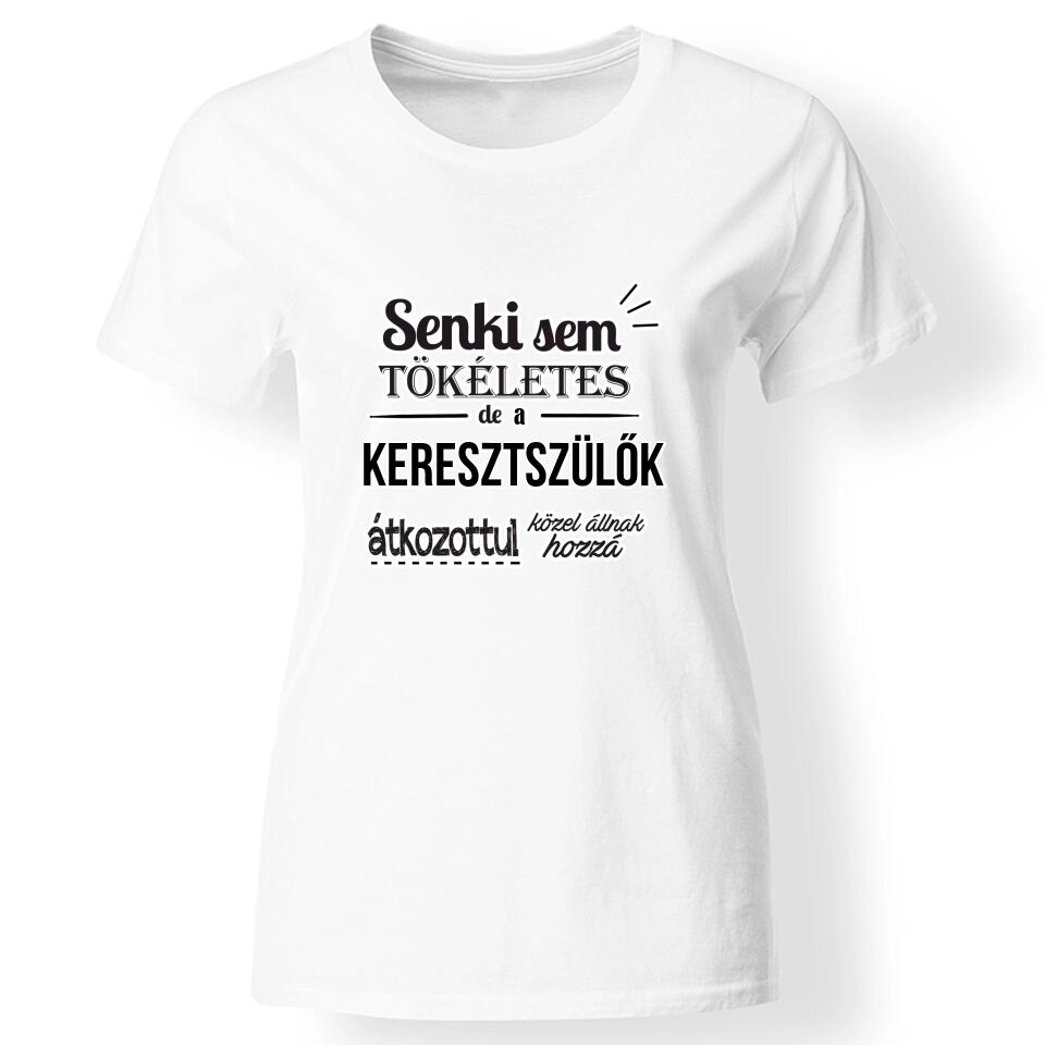 Senki sem tökéletes női póló