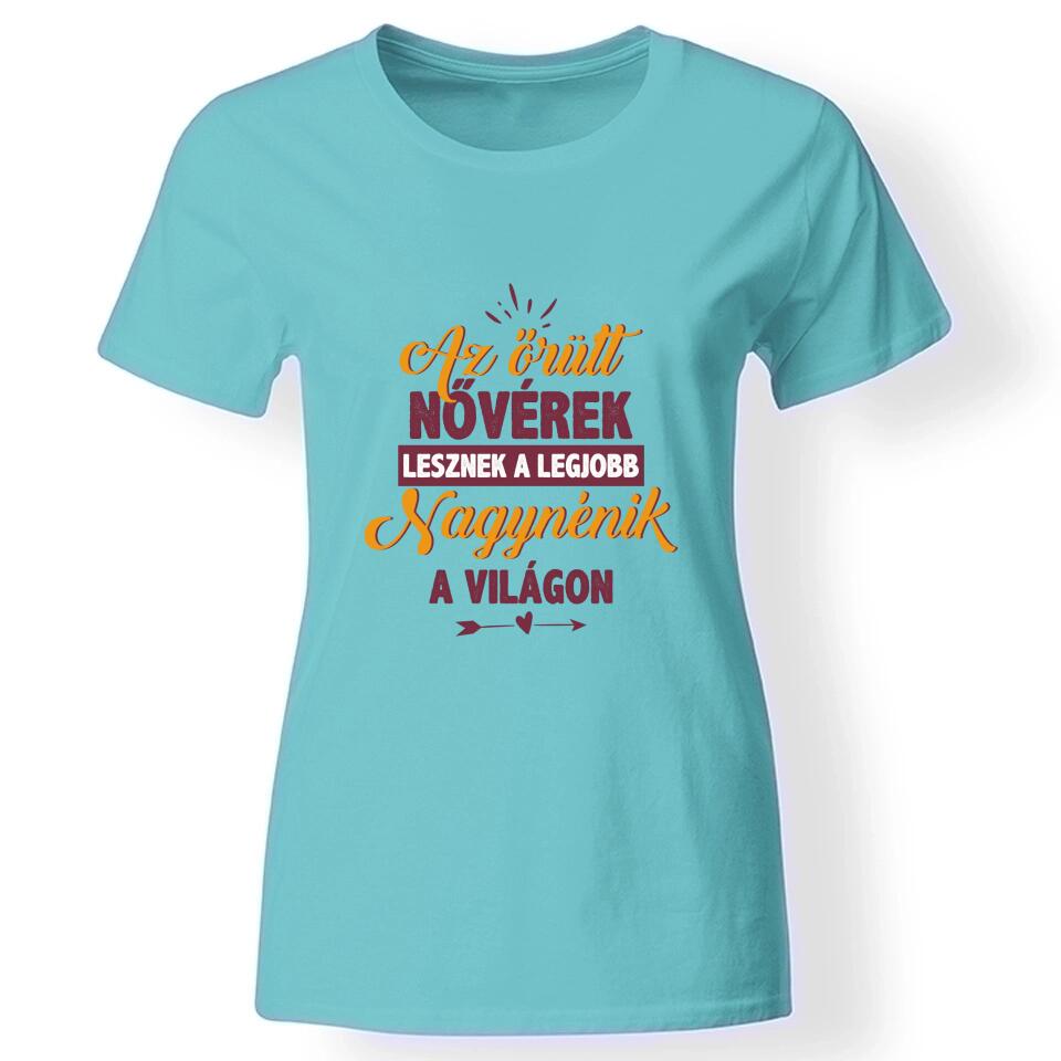 Az őrült nővérek a legjobb nagynénik női póló türkiz