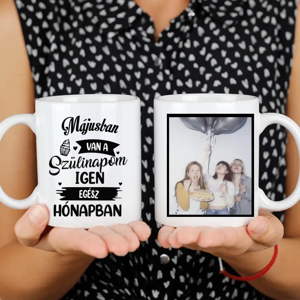 Egész hónapban szülinap egyedi képes vicces szülinapi bögre