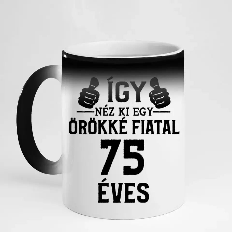 Örökké fiatal 75 éves szülinapi ajándék bögre