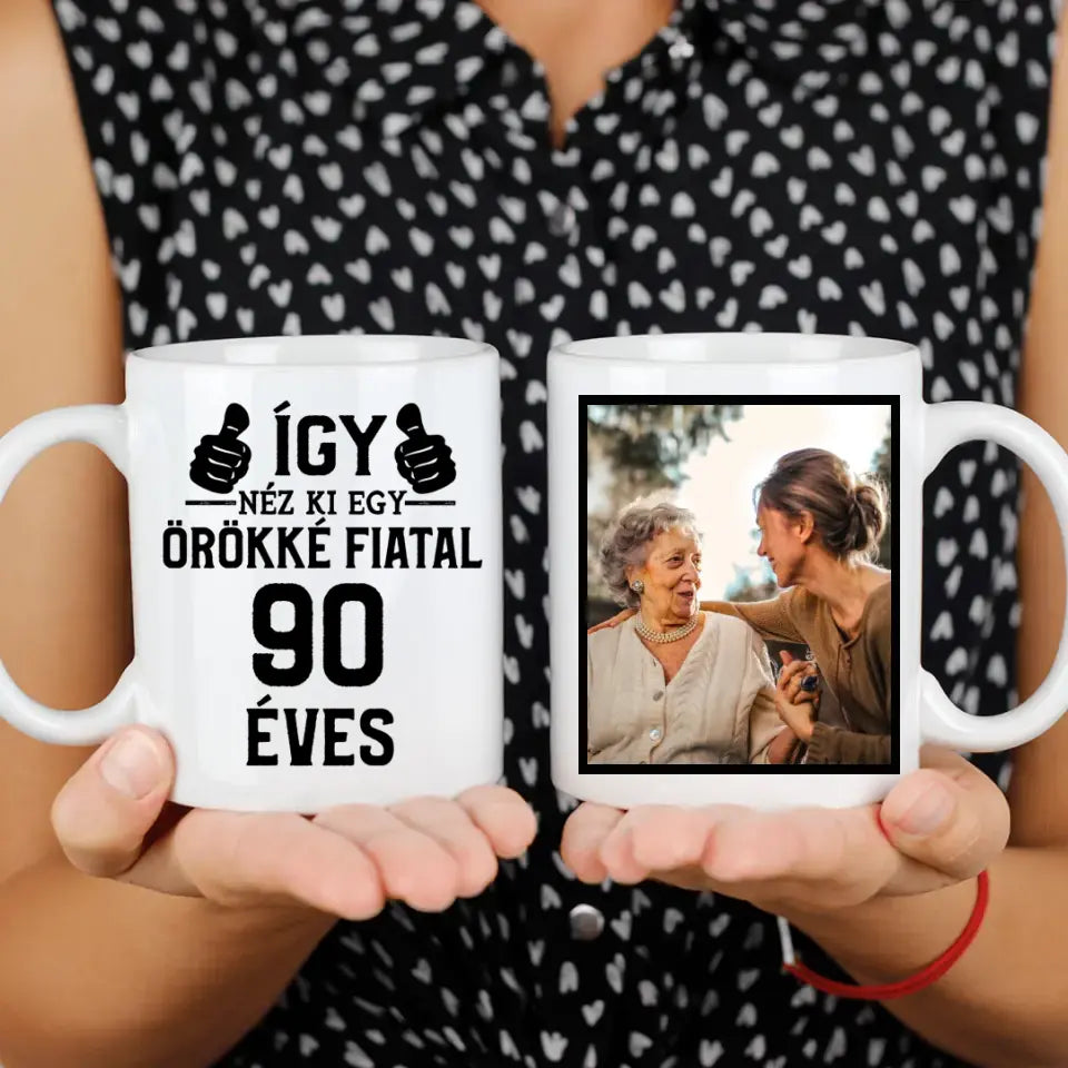 Örökké fiatal 90 éves szülinapi ajándék bögre