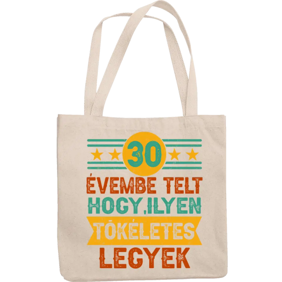 Tökéletes 30 éves szülinapi ajándék vászontáska