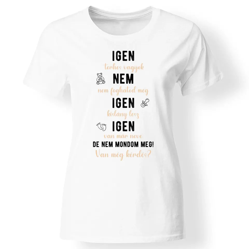 Igen terhes vagyok kismama póló fehér