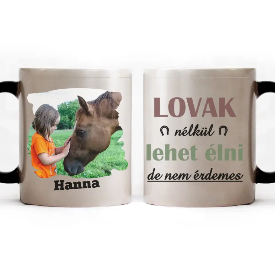 Lovak nélkül lehet élni, de... lovas bögre képpel