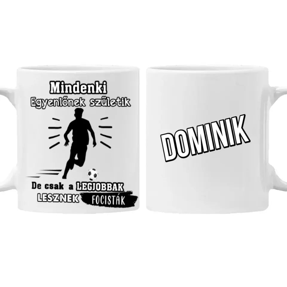 Csak a legjobbak lesznek focisták, egyedi neves bögre