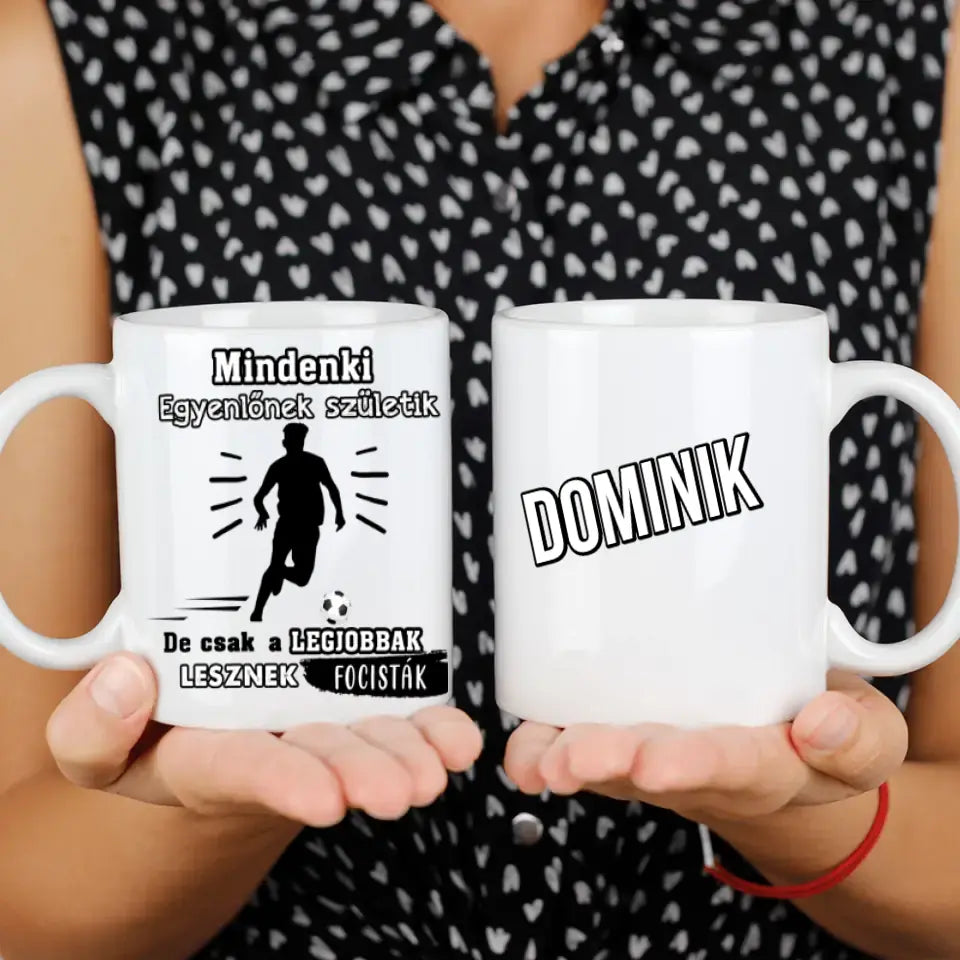 Csak a legjobbak lesznek focisták, egyedi neves bögre