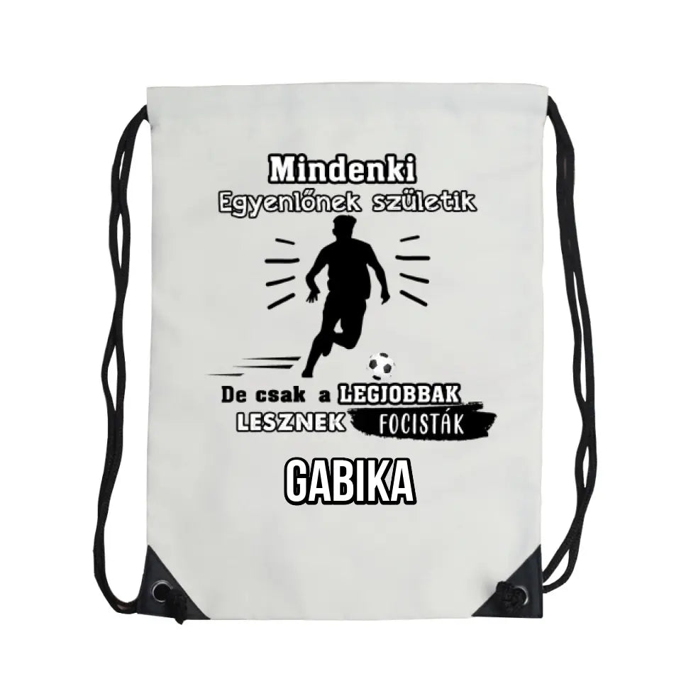 Csak a legjobbak lesznek focisták tornazsák, egyedi névvel