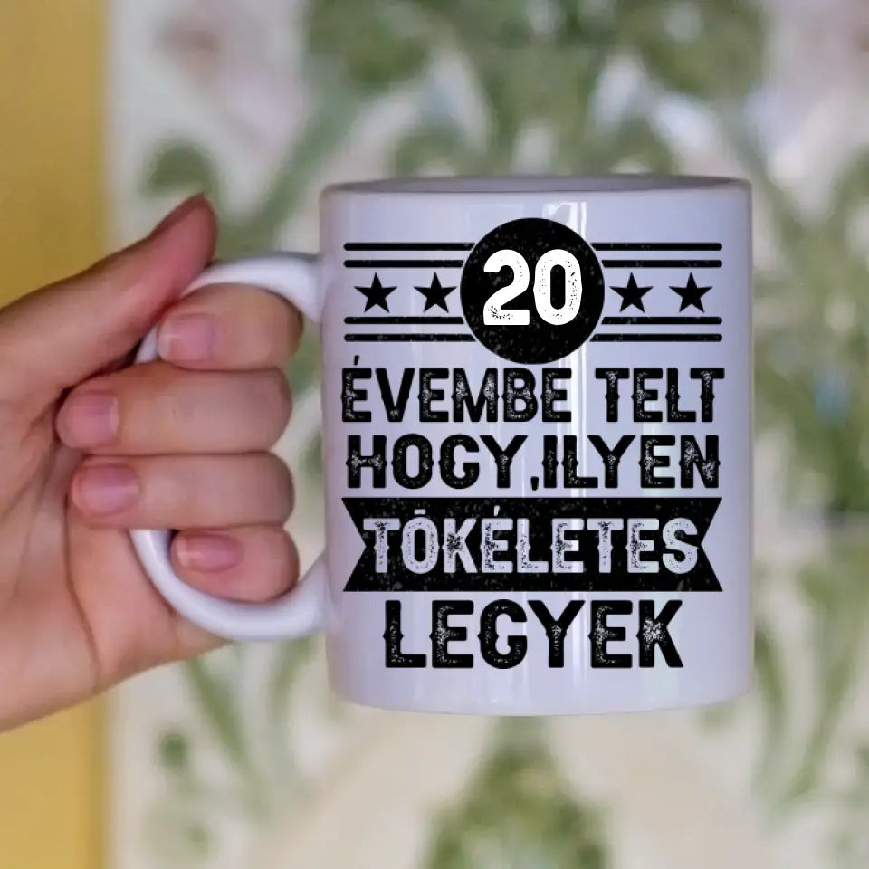 20 évembe telt személyre szabható ajándék bögre születésnapra 20-asoknak