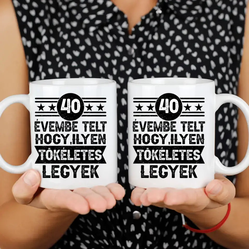 40 évembe telt személyre szabható ajándék bögre születésnapra 40-eseknek