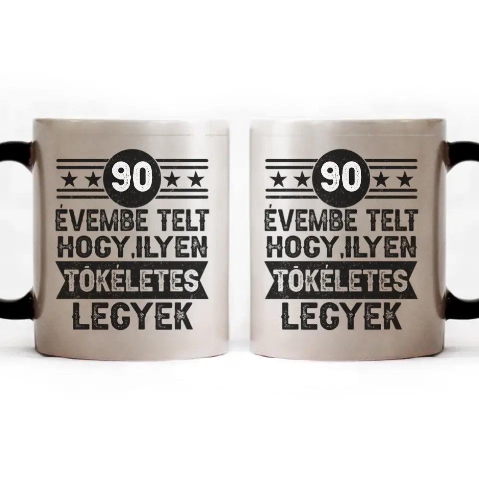 90 évembe telt személyre szabható ajándék bögre születésnapra 90-eseknek