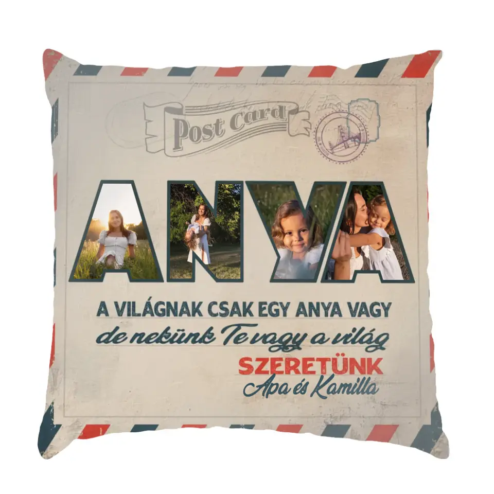 Egyedi képes Nekünk Te vagy a világ Anyák napi párna telinyomattal