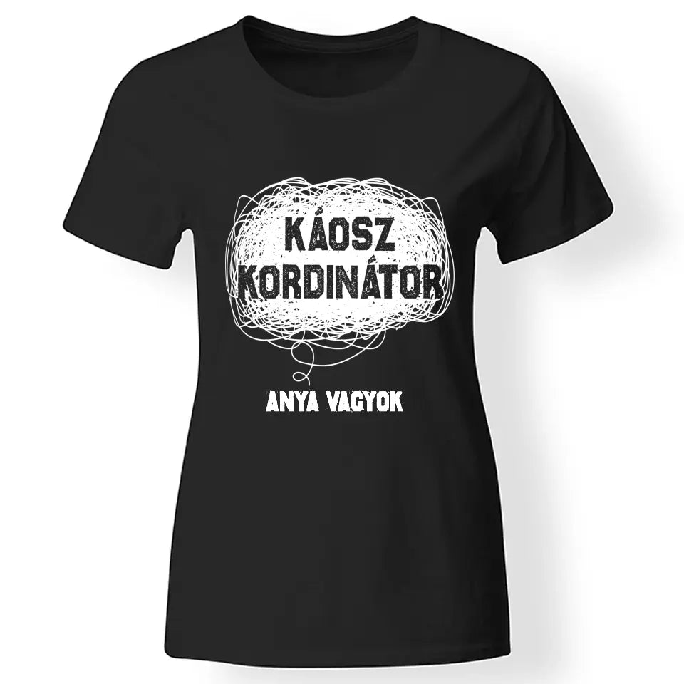 Egyedi ajándék anyukáknak- káosz koordinátor póló fekete