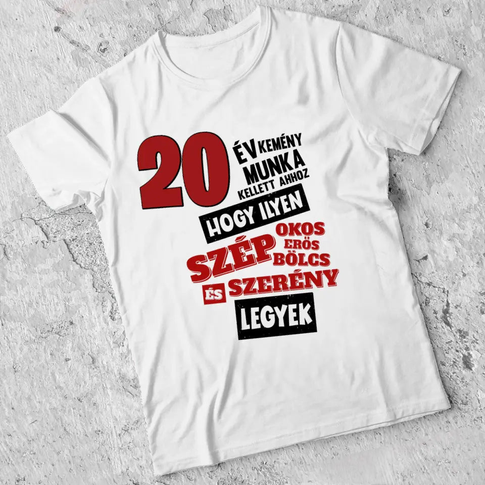 Szülinapi ajándék 20 éveseknek - 20 év kemény munka vicces póló férfiaknak