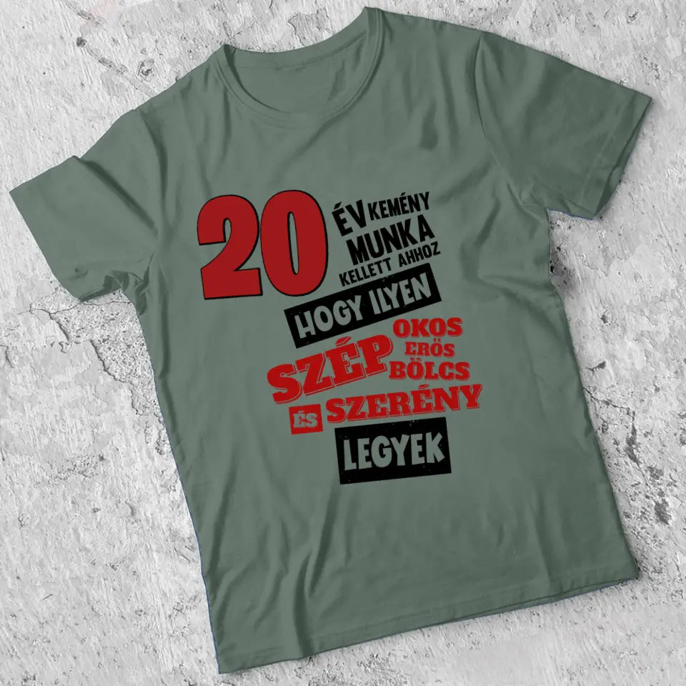 Szülinapi ajándék 20 éveseknek - 20 év kemény munka vicces póló férfiaknak