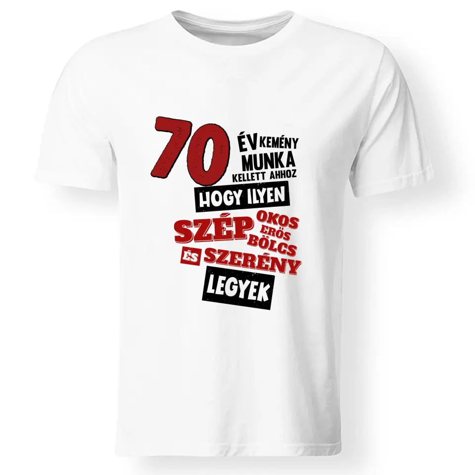Szülinapi ajándék 70 éveseknek - 70 év kemény munka vicces póló férfiaknak