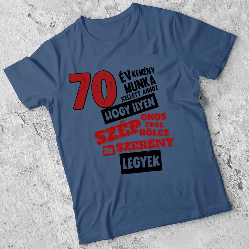Szülinapi ajándék 70 éveseknek - 70 év kemény munka vicces póló férfiaknak