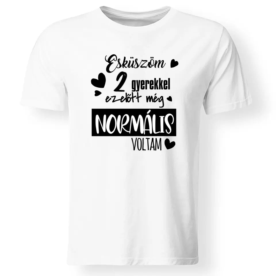 A gyerekek előtt még normális voltam férfi póló