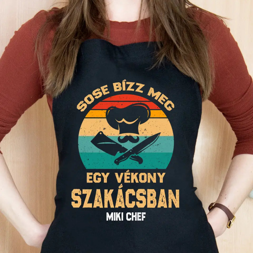 Sose bízz egy vékony szakácsban fekete kötény