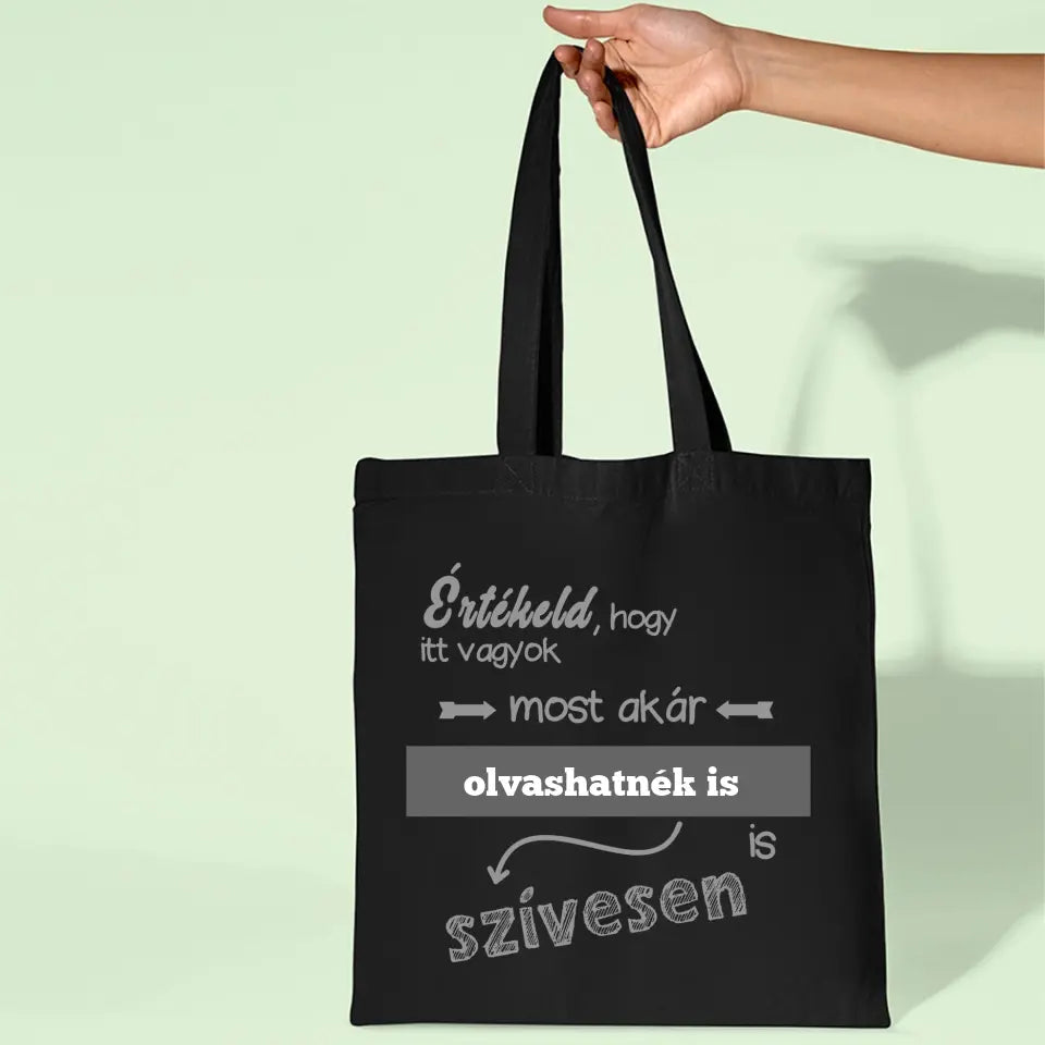 Értékeld, hogy itt vagyok vászontáska