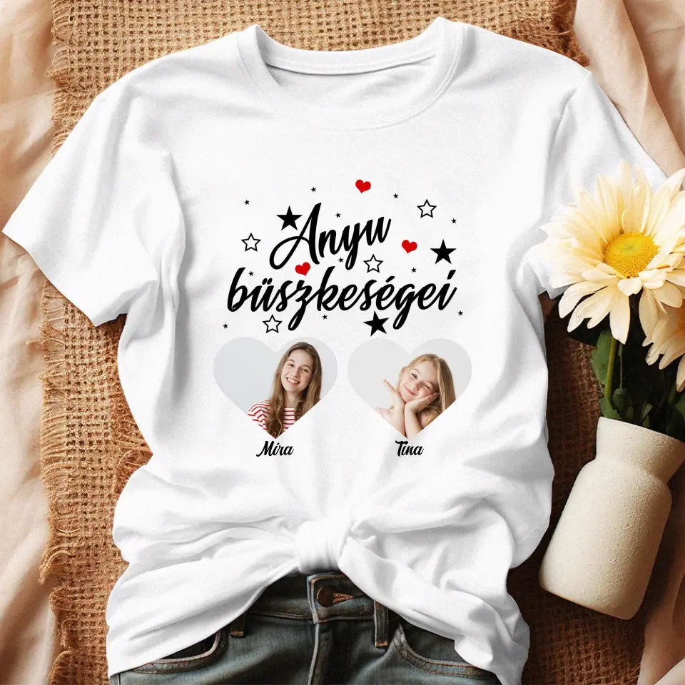 Egyedi képes Anyu büszkeségei póló Édesanyáknak
