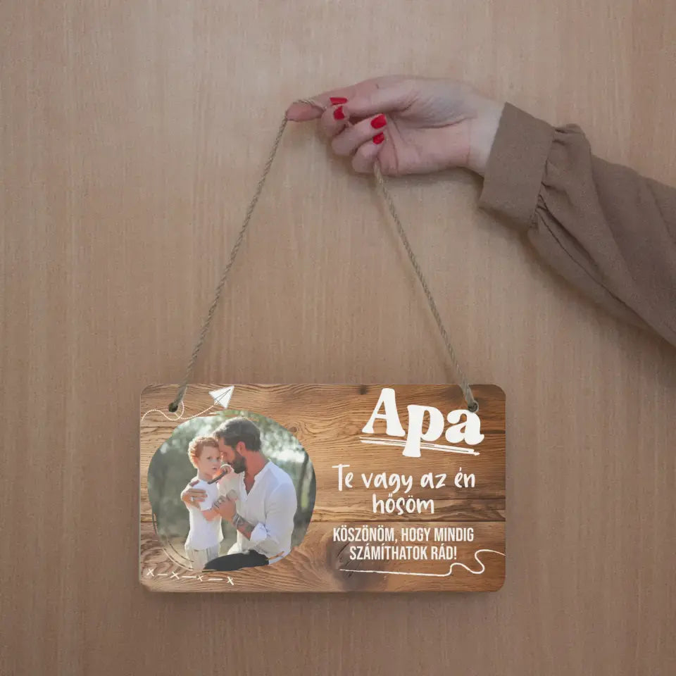 Apa, te vagy az én hősöm egyedi fa tábla