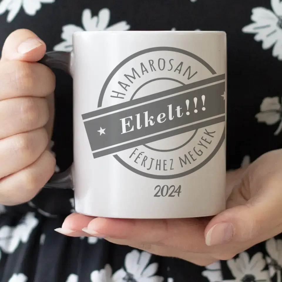 Hamarosan férjhez megyek ajándék bögre Menyasszonyoknak