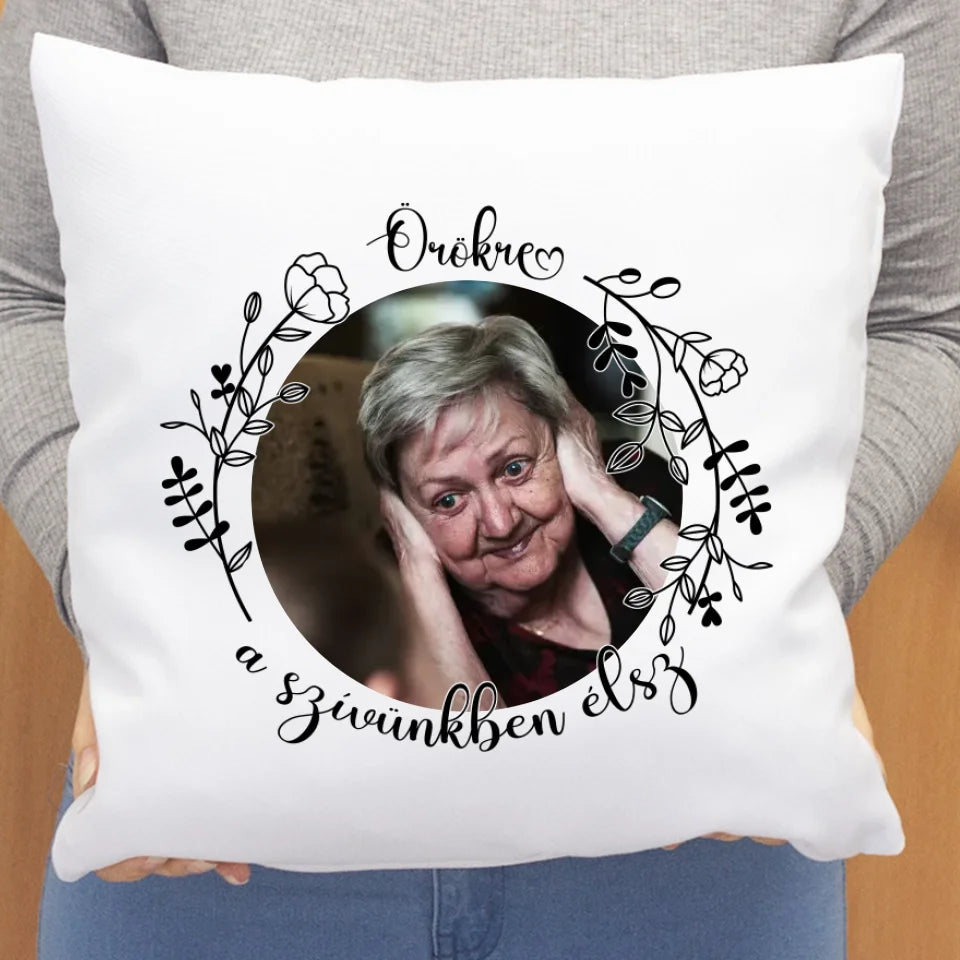 Örökre a szívünkben élsz párna egyedi képpel