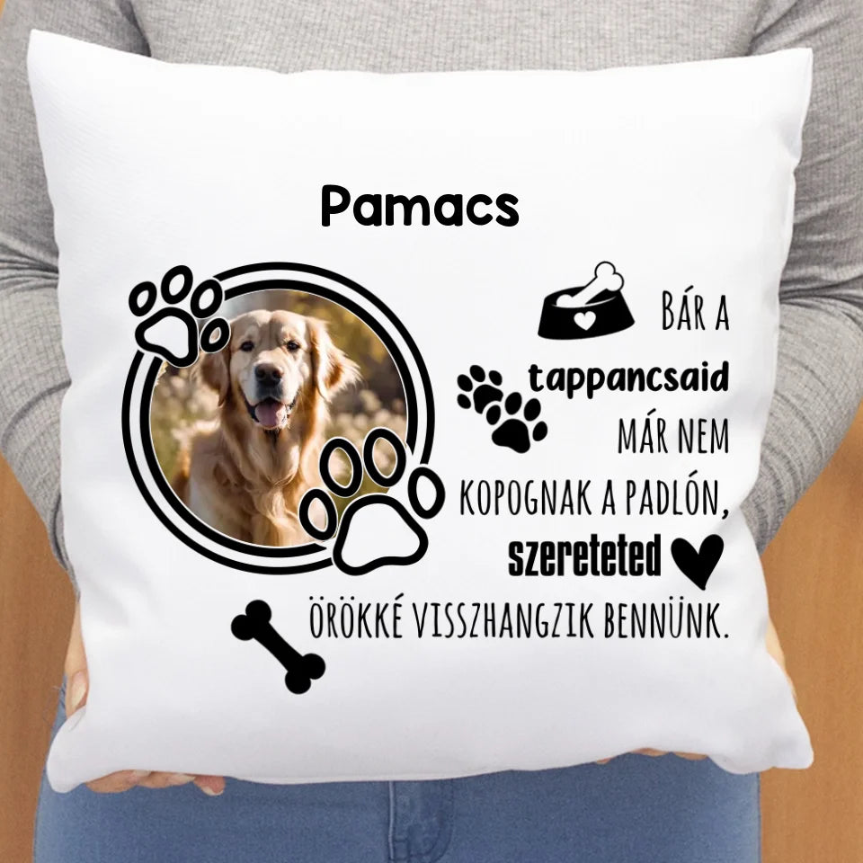 Tappancsaid már nem kopognak kutyás párna fotóval