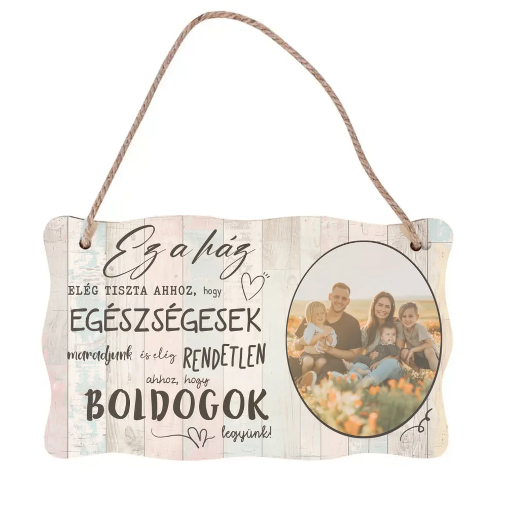 Ez a ház elég tiszta ahhoz... dísztábla