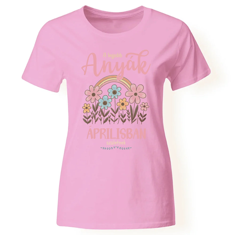 A legjobb Anyák ... hónapban születnek póló