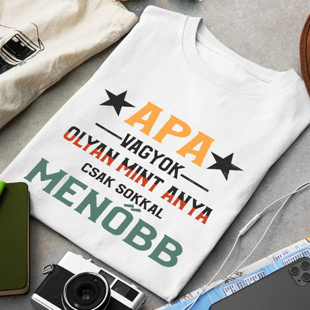 Ajándék Apáknak - Apa olyan mint anya póló