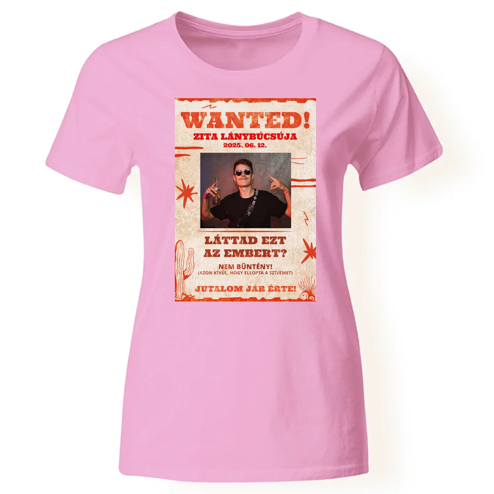 Lánybúcsú Wanted keresett személy egyedi képes póló