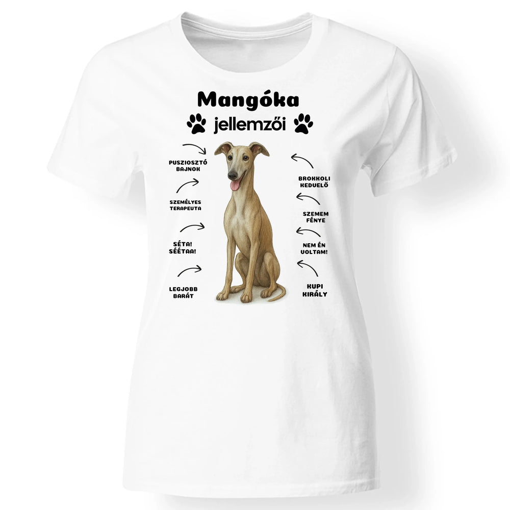 Az én kutyám jellemzői egyedi feliratokkal póló nőknek