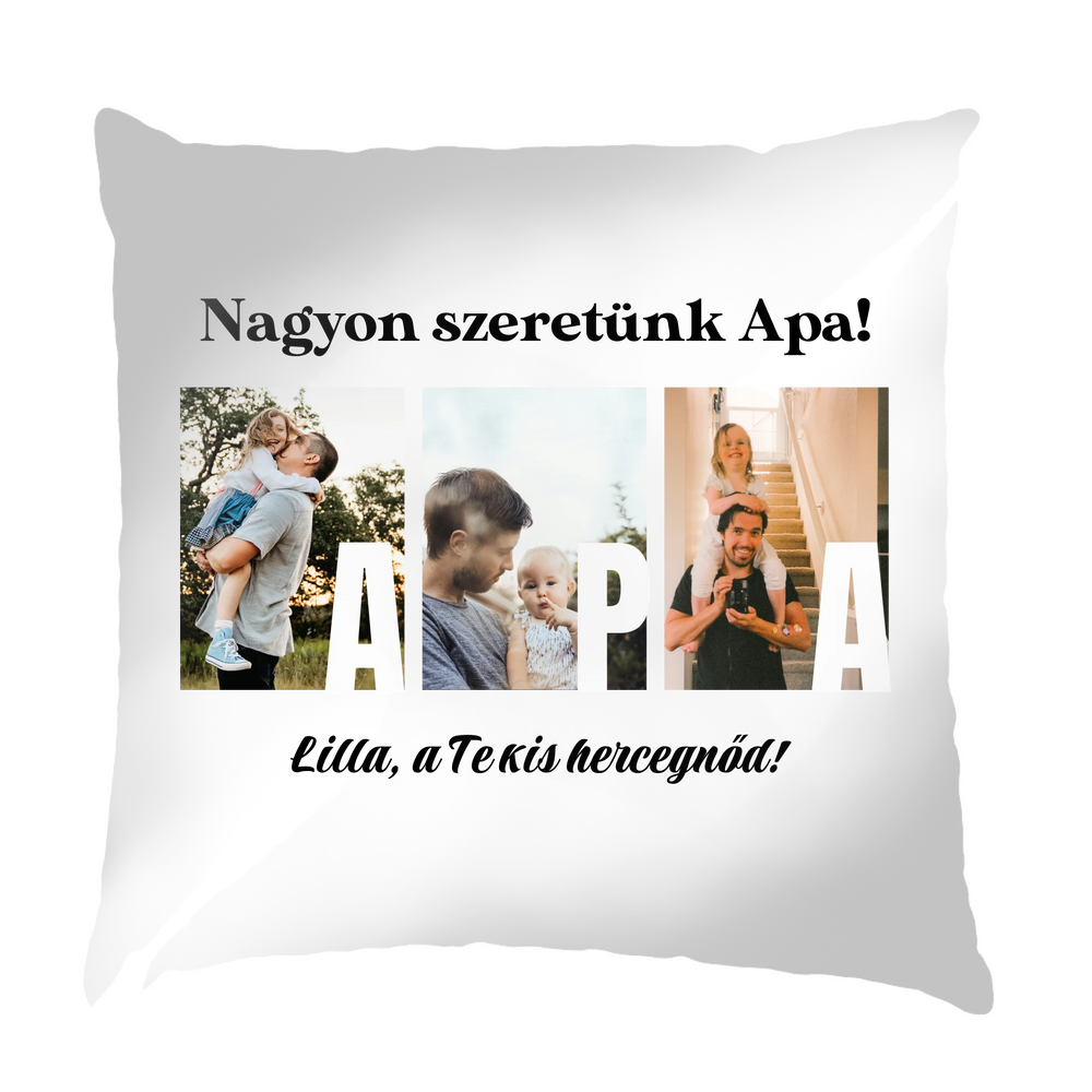 Ajándék Apának - Egyedi képes Apa szeretünk párna