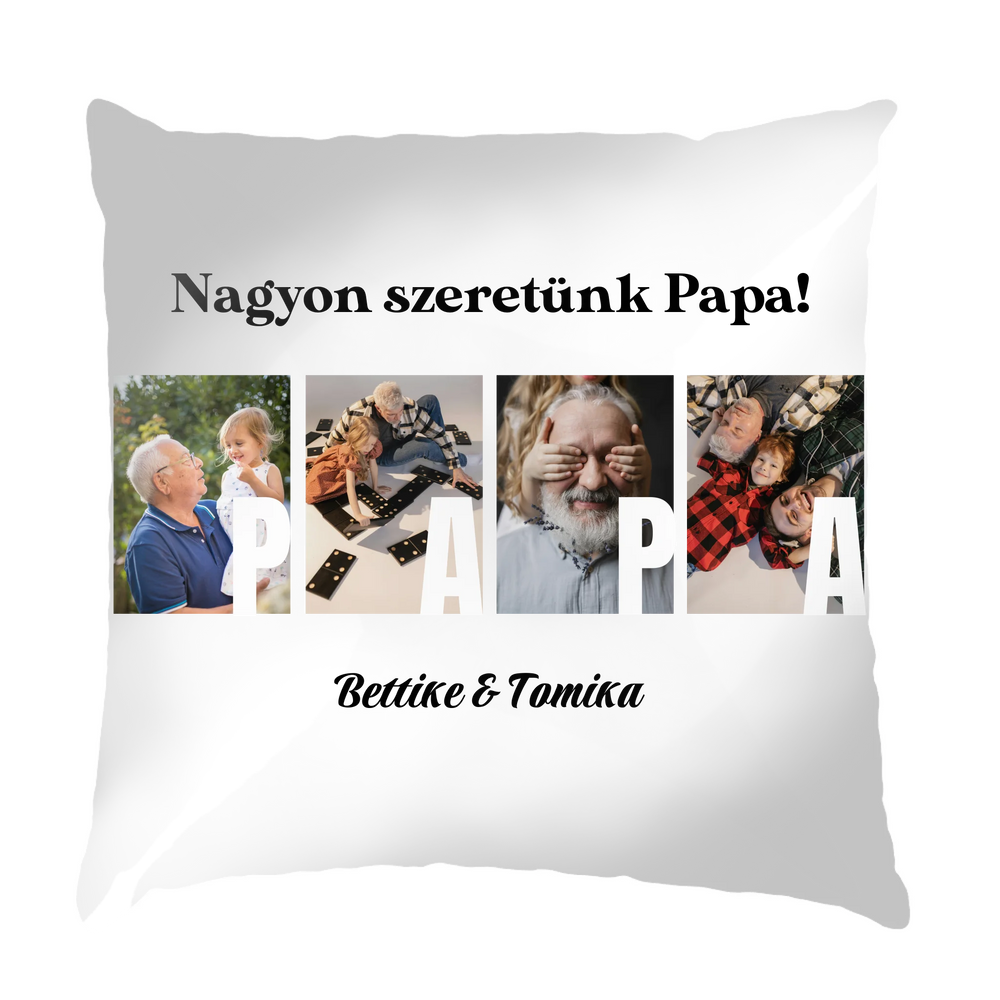 Ajándék Papának - Egyedi képes Papa szeretünk párna
