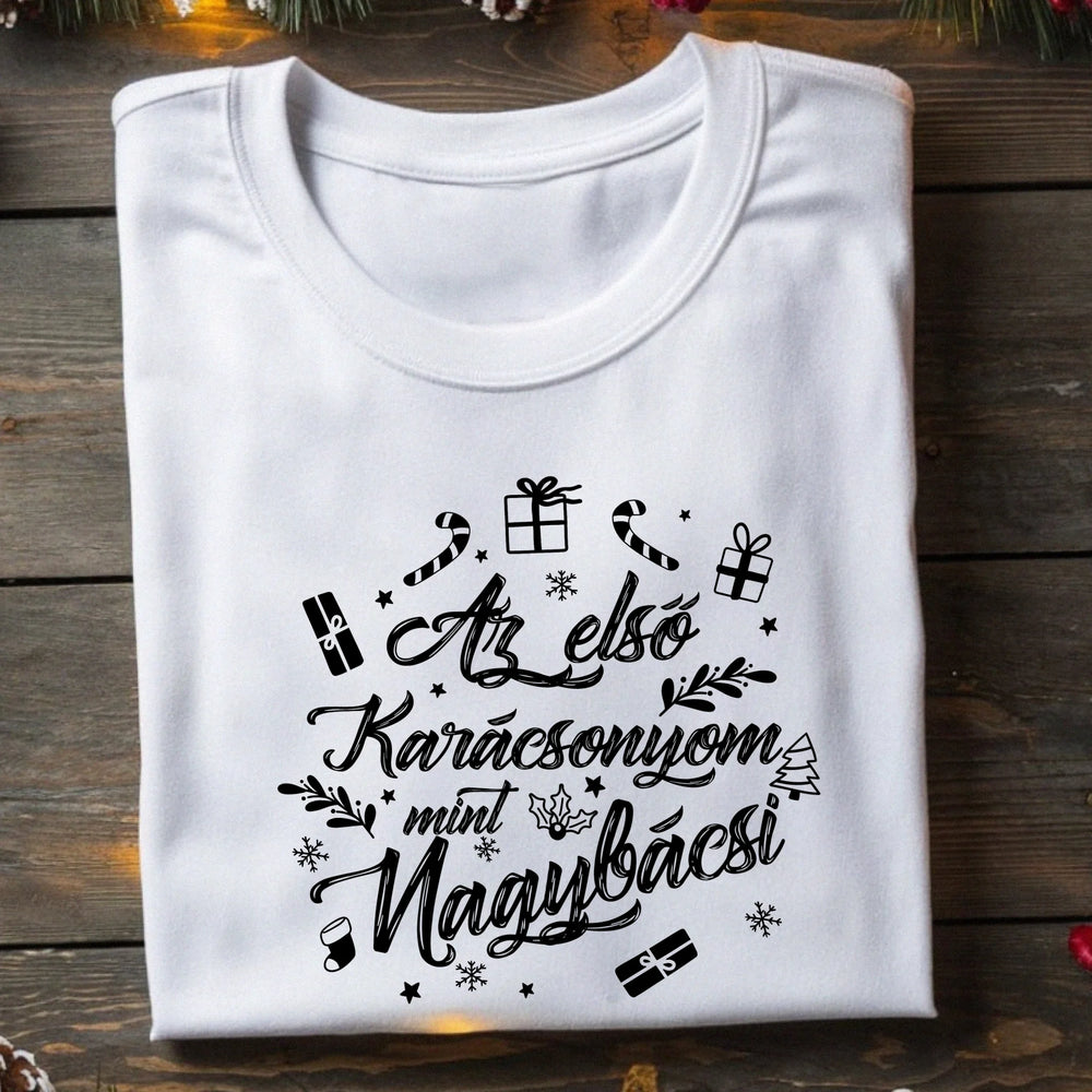 Az első karácsonyom mint nagybácsi póló -egyedi ajándék nagybácsiknak