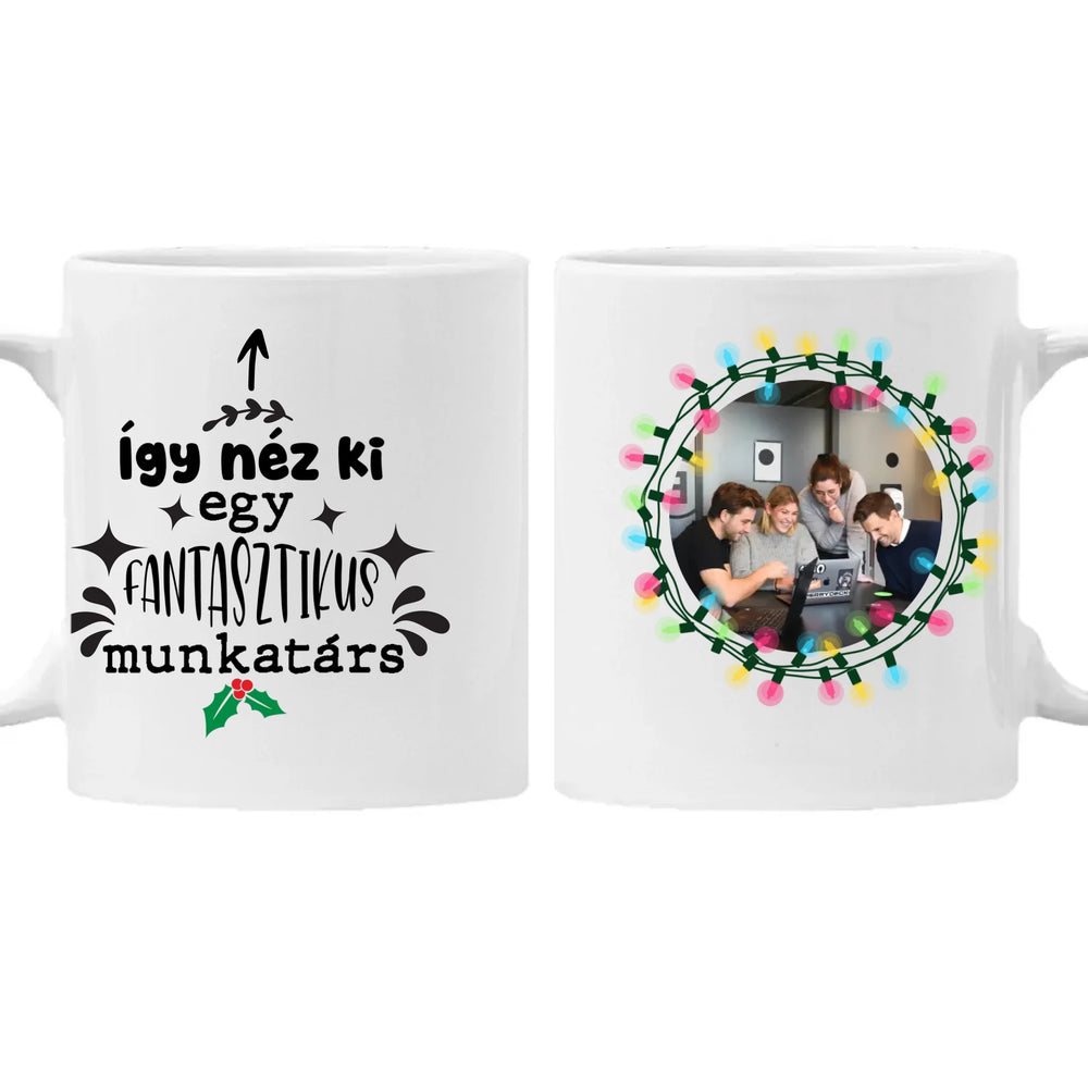 Fantasztikus munkatárs - feliratos bögre egyedi képpel munkatársaknak
