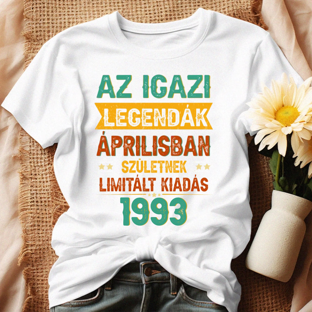 Szülinapi ajándék nőknek - Az igazi legendák női póló fehér