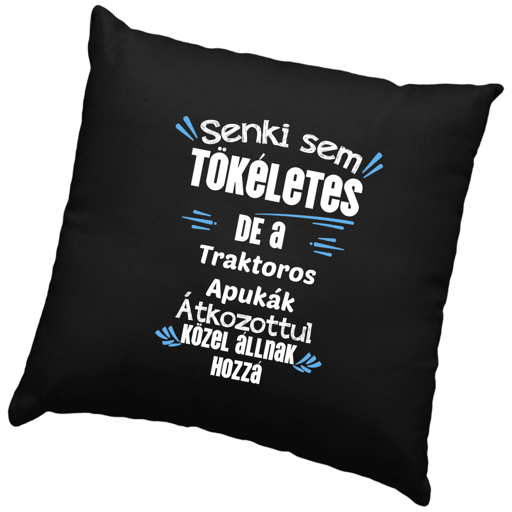 Ajándék Apáknak - Tökéletes szakma párna egyedi szerkeszthető felirattal