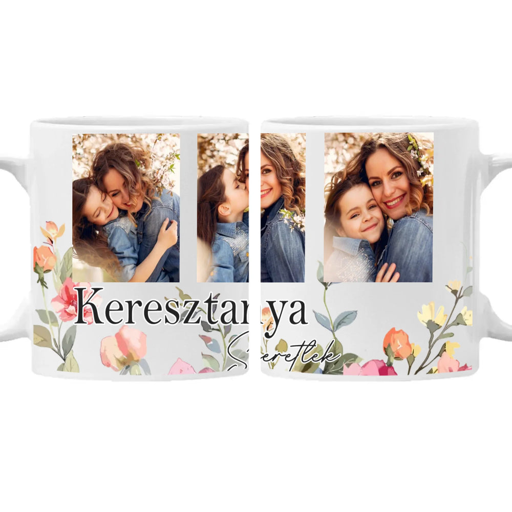 Keresztanya szeretünk - egyedi képes bögre választható felirattal