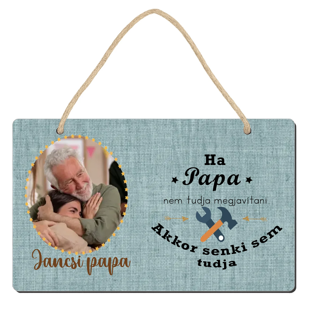 Egyedi képes ajándék fali dekor tábla ezermester Nagypapáknak