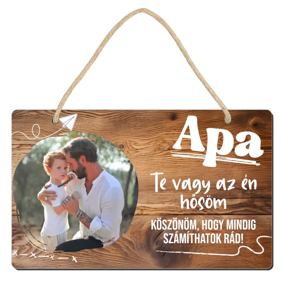 Apa, te vagy az én hősöm egyedi fa tábla