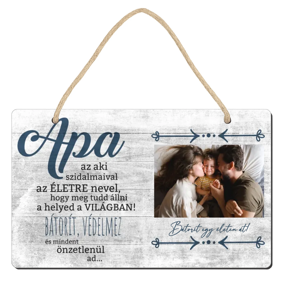 Fényképes apák napi ajándék- Apa bátorít egy életen át fali dekor tábla