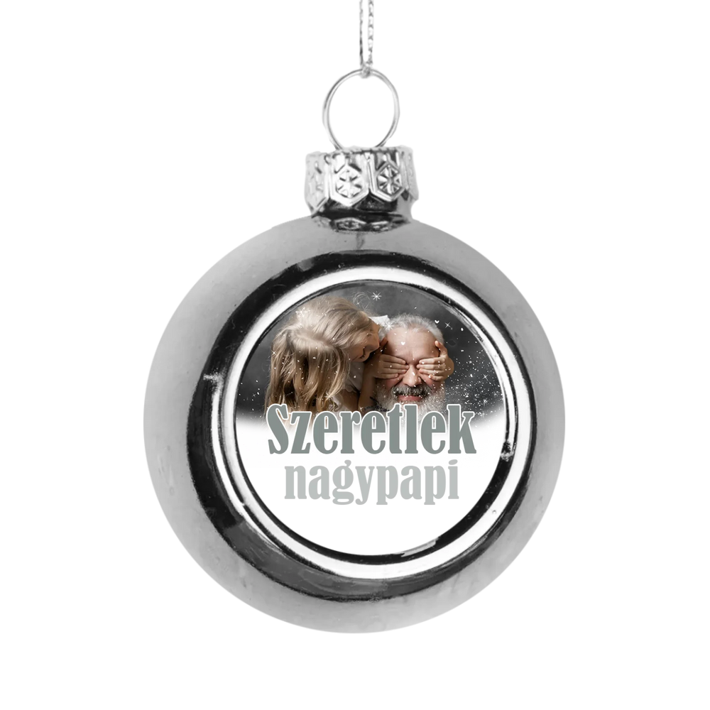 Szeretlek nagypapi ezüst gömbdísz a ti képetekkel