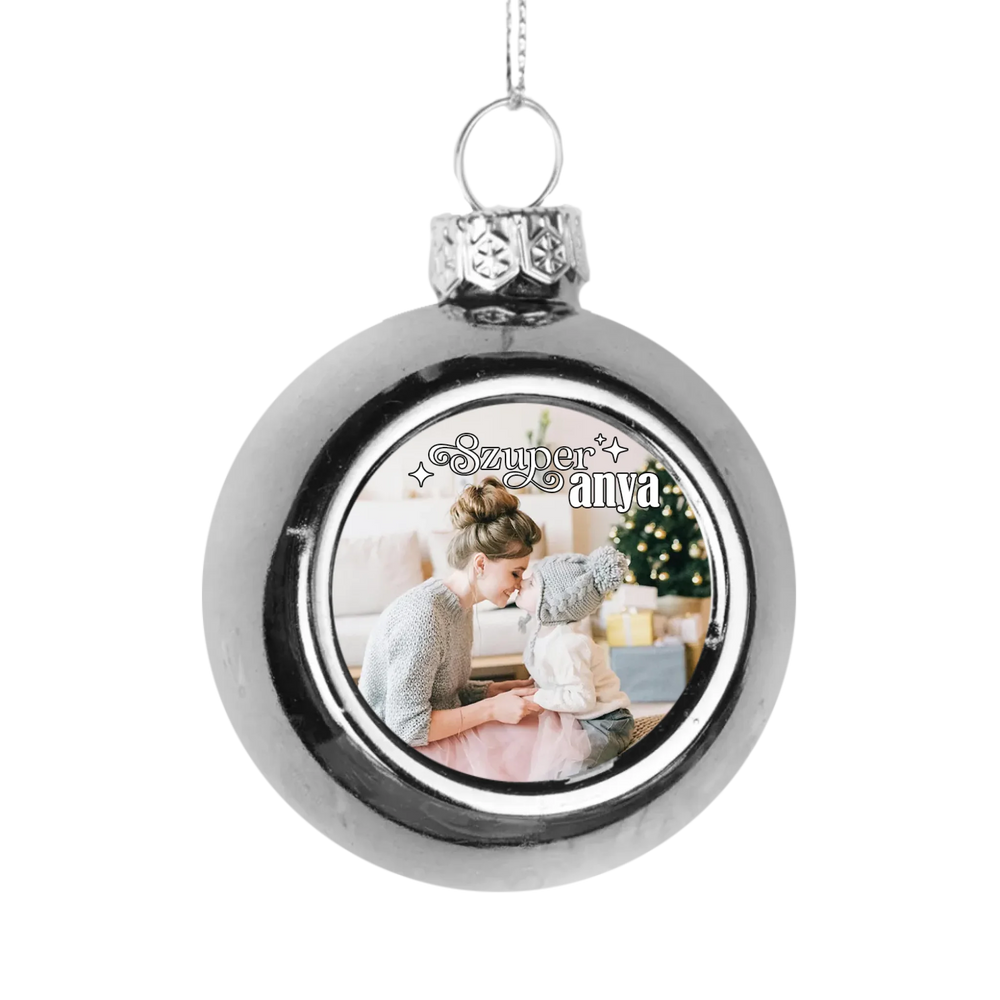 Szuper anya egyedi képes ezüst gömbdísz