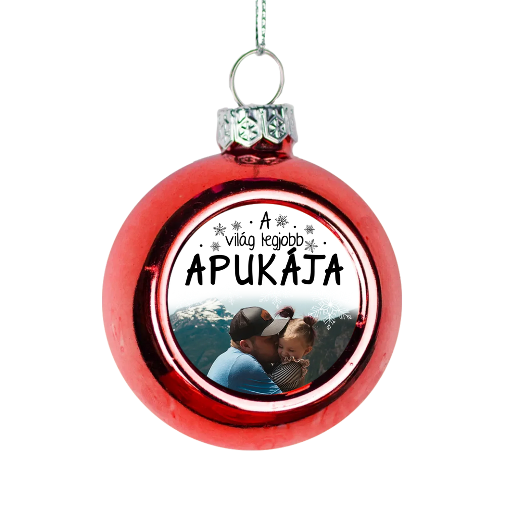 Egyedi képes piros gömbdísz - A világ legjobb Apukájának