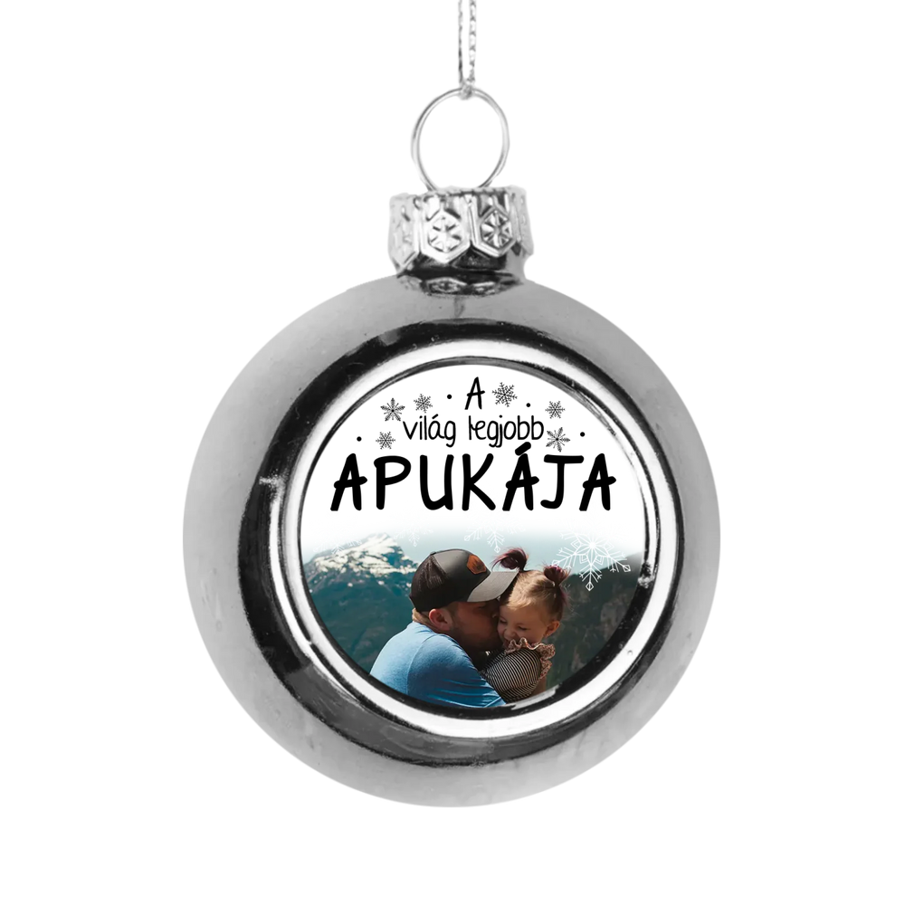 Egyedi képes ezüst gömbdísz - A világ legjobb Apukájának