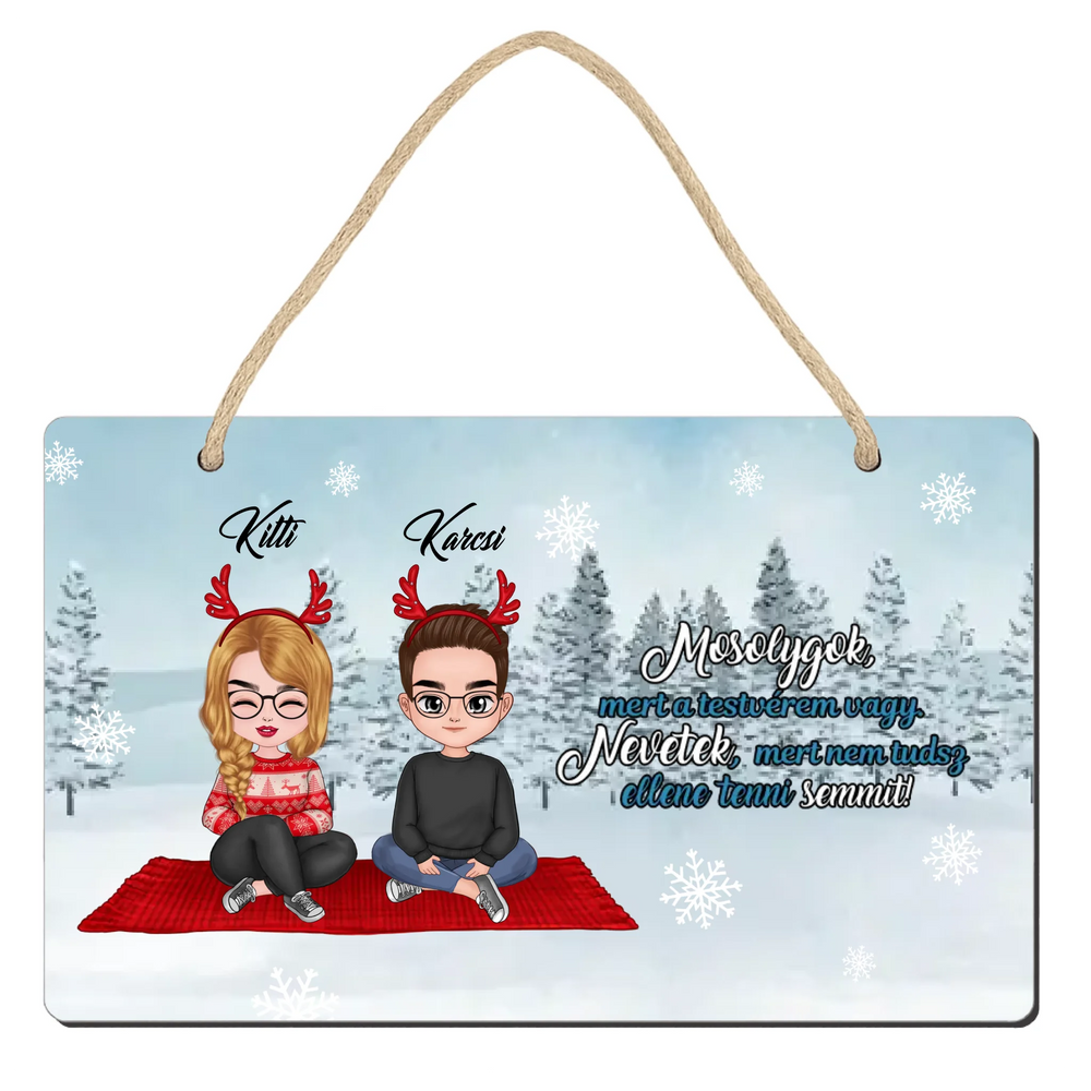 Egyedi karácsonyi dísztábla Testvéreknek szerkeszthető karakterekkel